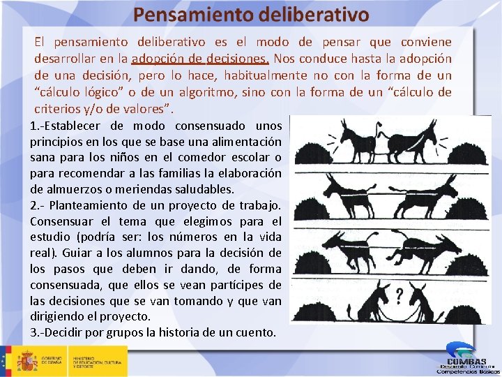 El pensamiento deliberativo es el modo de pensar que conviene desarrollar en la adopción