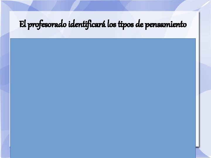 El profesorado identificará los tipos de pensamiento 