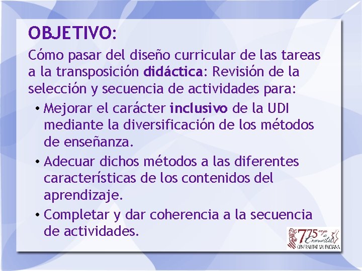 OBJETIVO: Cómo pasar del diseño curricular de las tareas a la transposición didáctica: Revisión