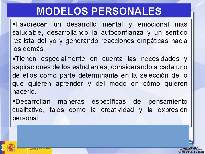 MODELOS PERSONALES Favorecen un desarrollo mental y emocional más saludable, desarrollando la autoconfianza y