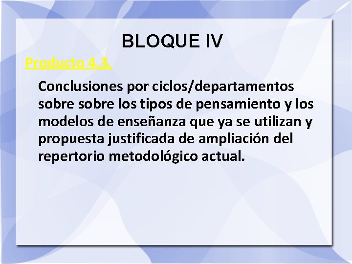 BLOQUE IV Producto 4. 3. Conclusiones por ciclos/departamentos sobre los tipos de pensamiento y