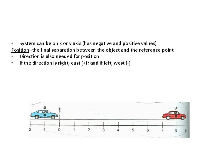 • System can be on x or y axis (has negative and positive • System can be on x or y axis (has negative and positive