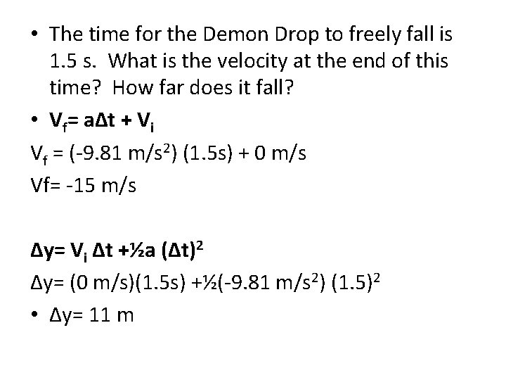 • The time for the Demon Drop to freely fall is 1. 5 • The time for the Demon Drop to freely fall is 1. 5