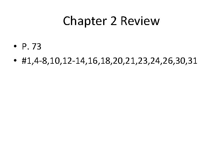 Chapter 2 Review • P. 73 • #1, 4 -8, 10, 12 -14, 16, Chapter 2 Review • P. 73 • #1, 4 -8, 10, 12 -14, 16,