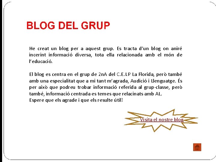 He creat un blog per a aquest grup. Es tracta d’un blog on aniré