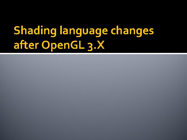 Shading language changes after Open. GL 3. X 