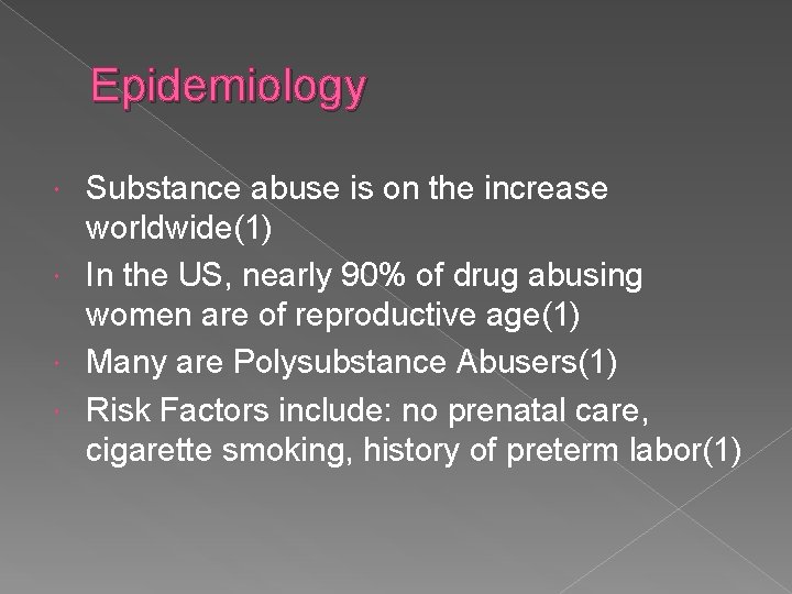 Epidemiology Substance abuse is on the increase worldwide(1) In the US, nearly 90% of
