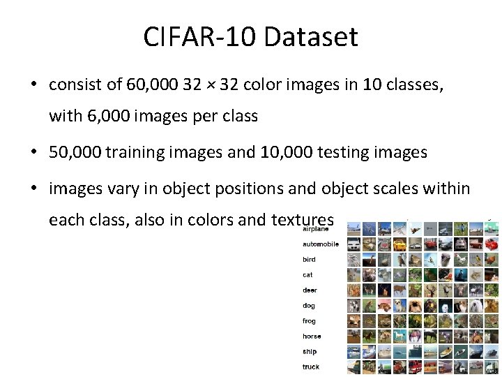 CIFAR-10 Dataset • consist of 60, 000 32 × 32 color images in 10