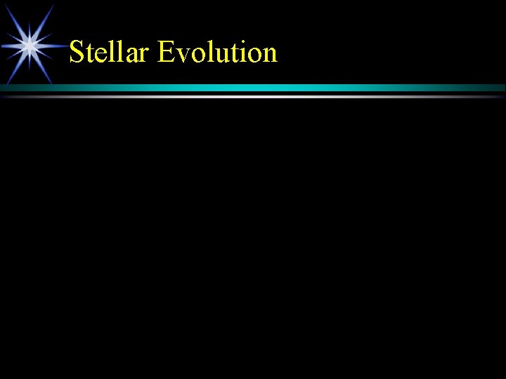 Stellar Evolution 