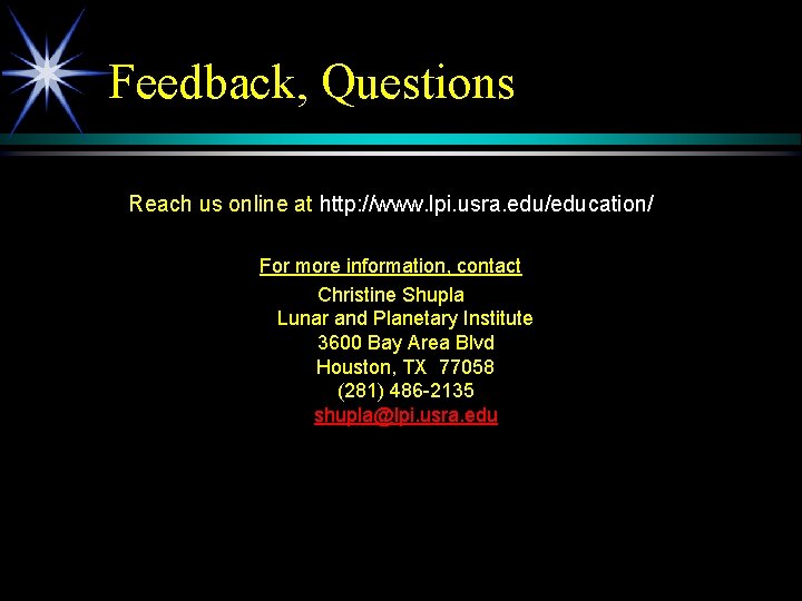 Feedback, Questions Reach us online at http: //www. lpi. usra. edu/education/ For more information,