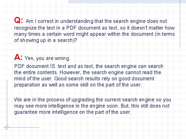 Q: Am I correct in understanding that the search engine does not recognize the Q: Am I correct in understanding that the search engine does not recognize the