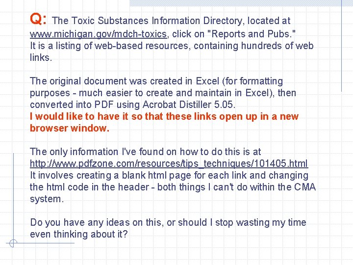 Q: The Toxic Substances Information Directory, located at www. michigan. gov/mdch-toxics, click on "Reports Q: The Toxic Substances Information Directory, located at www. michigan. gov/mdch-toxics, click on "Reports