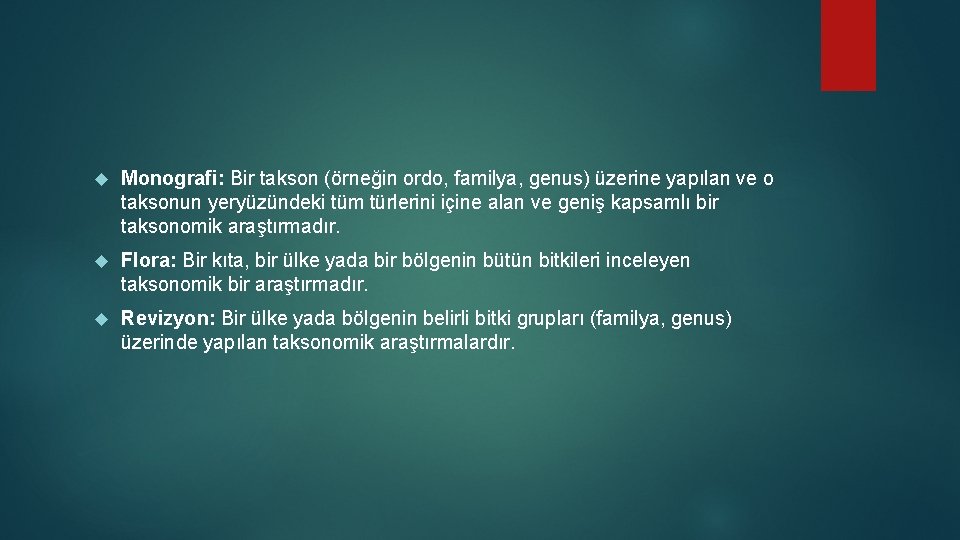  Monografi: Bir takson (örneğin ordo, familya, genus) üzerine yapılan ve o taksonun yeryüzündeki