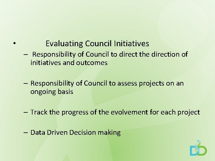  • Evaluating Council Initiatives – Responsibility of Council to direct the direction of