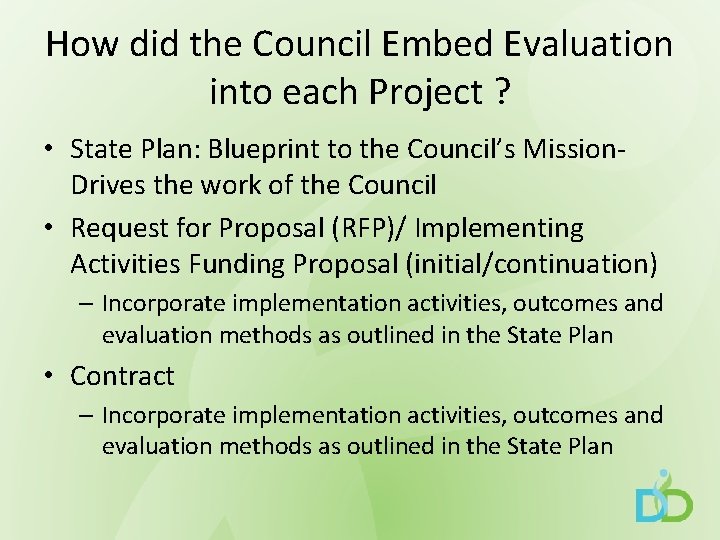 How did the Council Embed Evaluation into each Project ? • State Plan: Blueprint