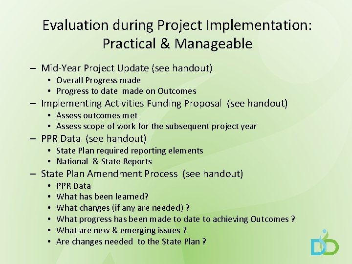 Evaluation during Project Implementation: Practical & Manageable – Mid-Year Project Update (see handout) •