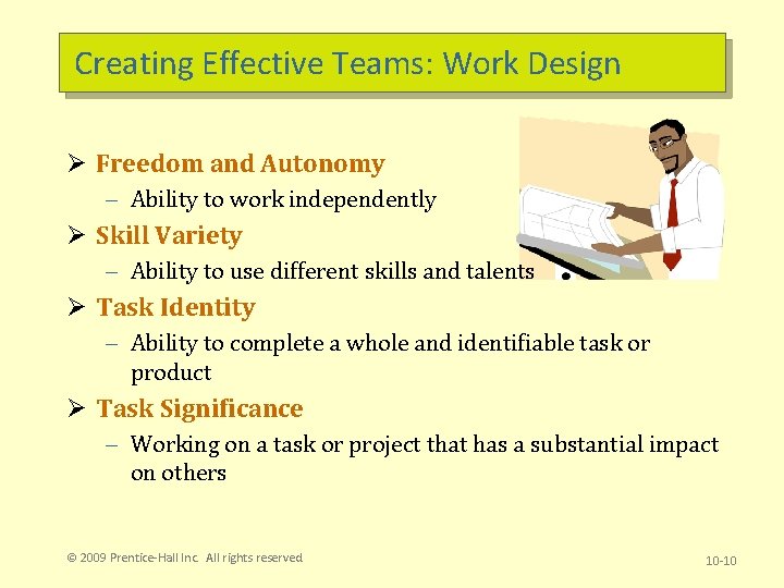Creating Effective Teams: Work Design Ø Freedom and Autonomy – Ability to work independently Creating Effective Teams: Work Design Ø Freedom and Autonomy – Ability to work independently