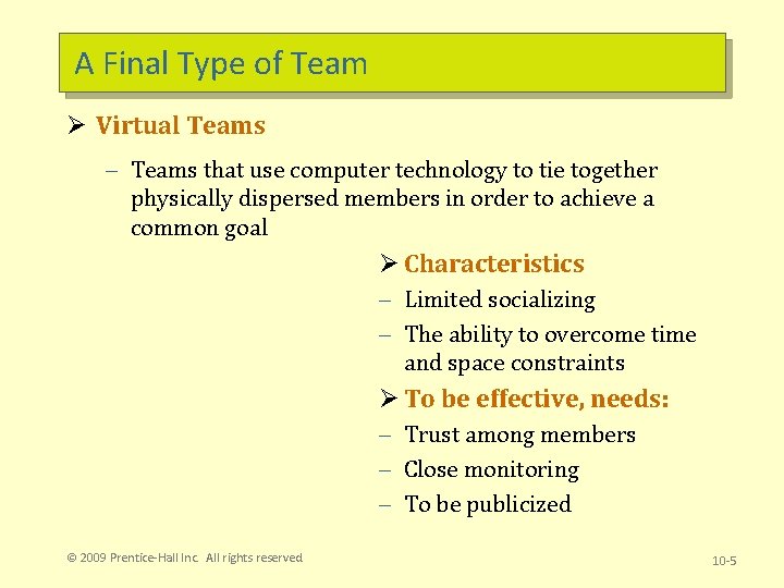 A Final Type of Team Ø Virtual Teams – Teams that use computer technology A Final Type of Team Ø Virtual Teams – Teams that use computer technology
