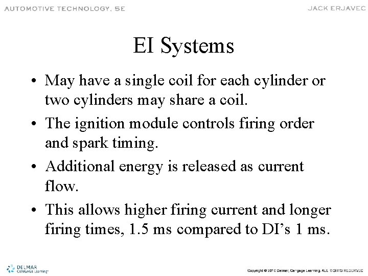 EI Systems • May have a single coil for each cylinder or two cylinders