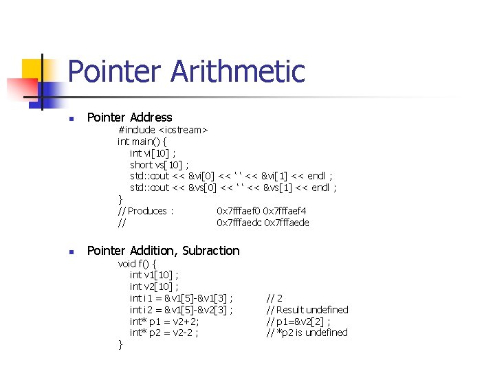 Pointer Arithmetic n Pointer Address #include <iostream> int main() { int vi[10] ; short