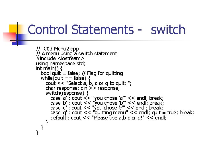 Control Statements - switch //: C 03: Menu 2. cpp // A menu using