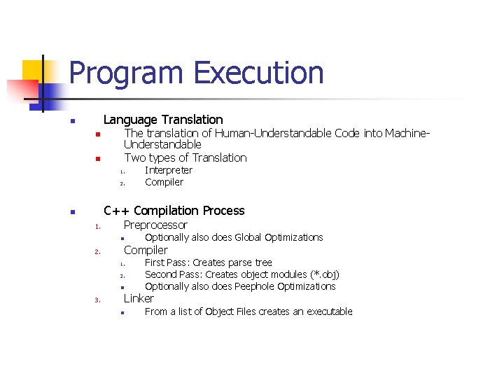 Program Execution Language Translation n The translation of Human-Understandable Code into Machine. Understandable Two