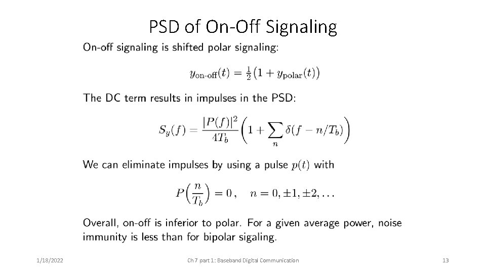 PSD of On-Off Signaling 1/18/2022 Ch 7 part 1: Baseband Digital Communication 13 PSD of On-Off Signaling 1/18/2022 Ch 7 part 1: Baseband Digital Communication 13