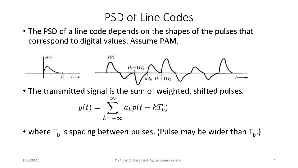 PSD of Line Codes • The PSD of a line code depends on the PSD of Line Codes • The PSD of a line code depends on the