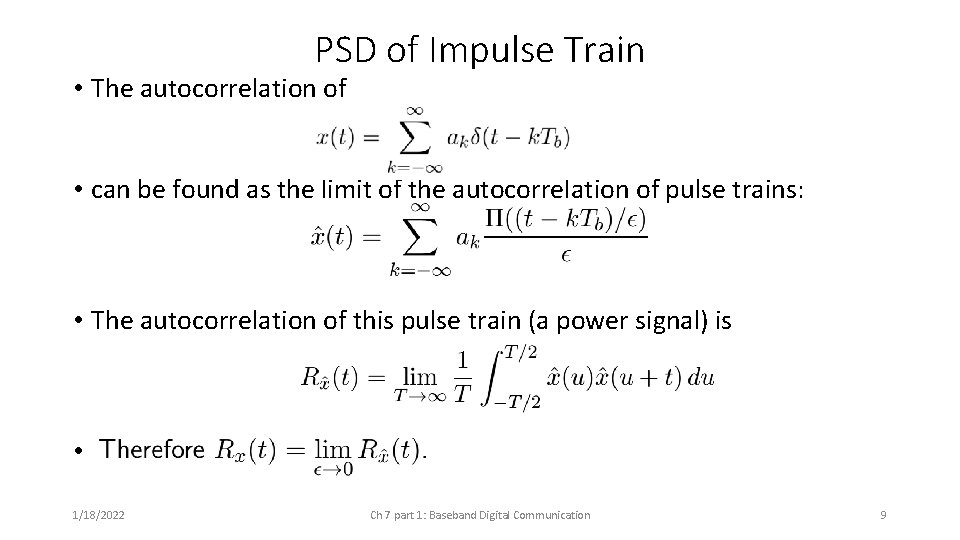 PSD of Impulse Train • The autocorrelation of • can be found as the PSD of Impulse Train • The autocorrelation of • can be found as the