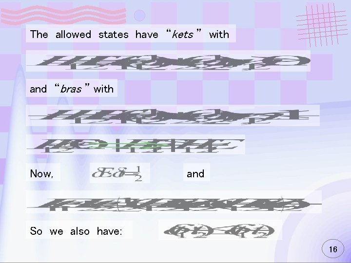 The allowed states have “kets ” with and “bras ” with Now, and So