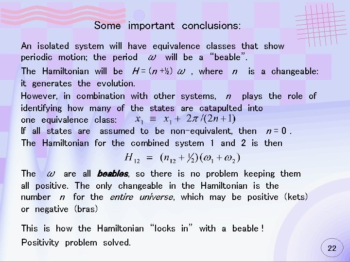 Some important conclusions: An isolated system will have equivalence classes that show periodic motion;