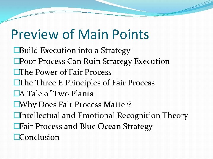 Preview of Main Points �Build Execution into a Strategy �Poor Process Can Ruin Strategy