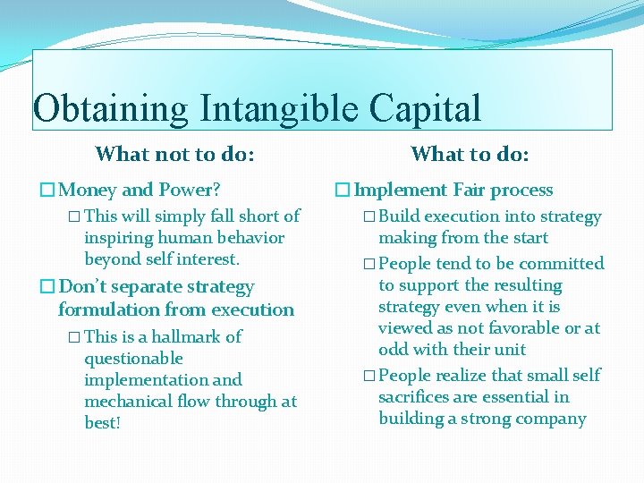 Obtaining Intangible Capital What not to do: �Money and Power? � This will simply
