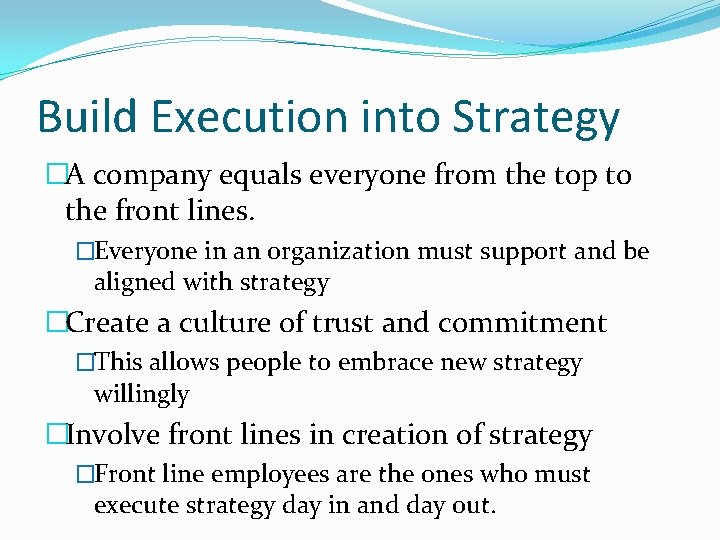 Build Execution into Strategy �A company equals everyone from the top to the front