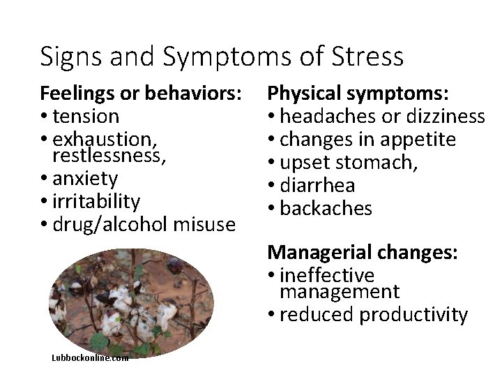 Signs and Symptoms of Stress Feelings or behaviors: • tension • exhaustion, restlessness, •