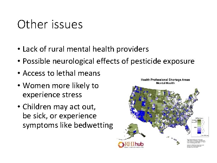 Other issues • Lack of rural mental health providers • Possible neurological effects of