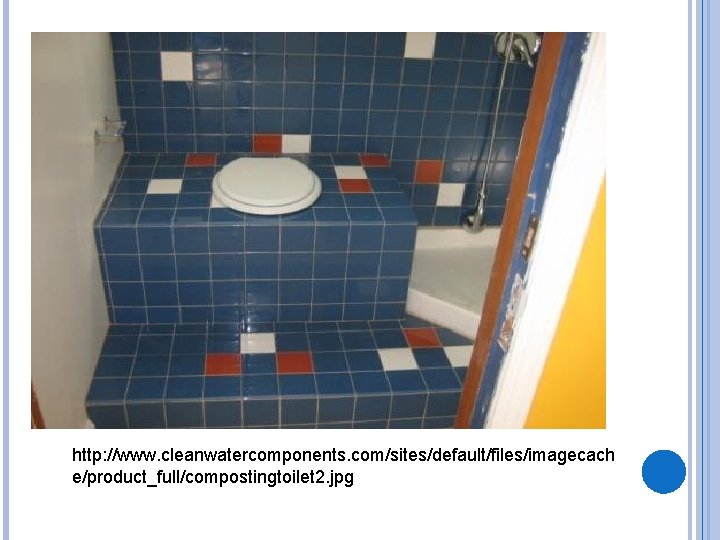 http: //www. cleanwatercomponents. com/sites/default/files/imagecach e/product_full/compostingtoilet 2. jpg 