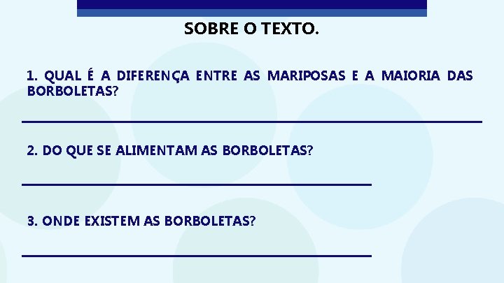 SOBRE O TEXTO. 1. QUAL É A DIFERENÇA ENTRE AS MARIPOSAS E A MAIORIA