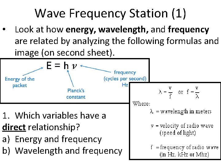 Wave Frequency Station (1) • Look at how energy, wavelength, and frequency are related
