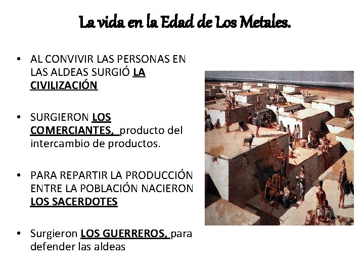 La vida en la Edad de Los Metales. • AL CONVIVIR LAS PERSONAS EN