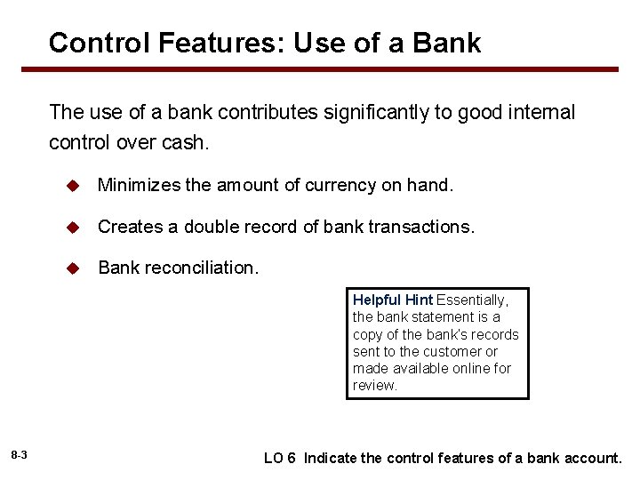 Control Features: Use of a Bank The use of a bank contributes significantly to