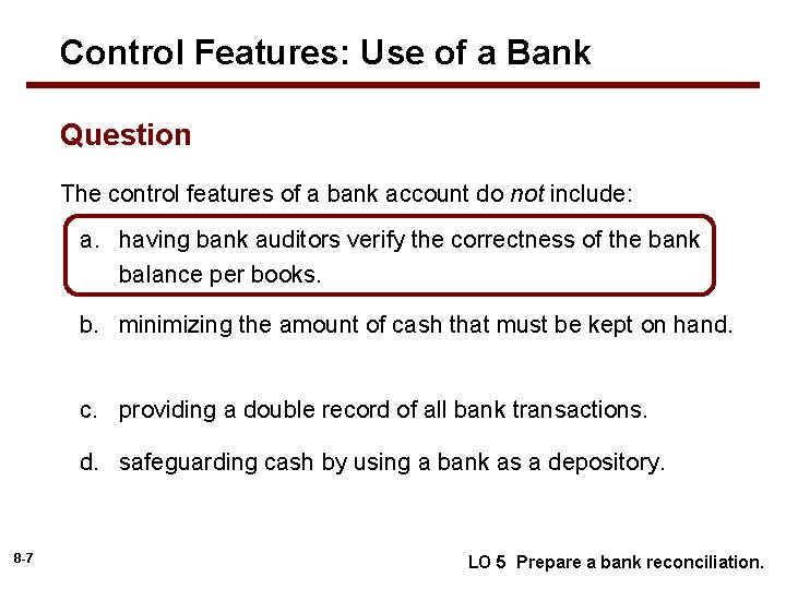 Control Features: Use of a Bank Question The control features of a bank account