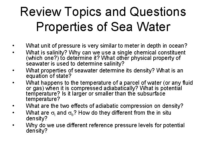 Review Topics and Questions Properties of Sea Water • • What unit of pressure