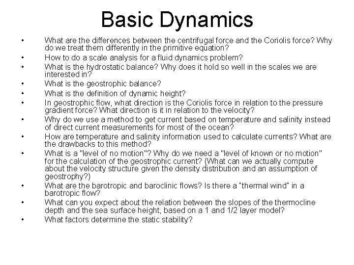 Basic Dynamics • • • What are the differences between the centrifugal force and