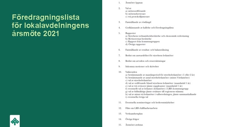 Föredragningslista för lokalavdelningens årsmöte 2021 Lantbrukarnas Riksförbund | 
