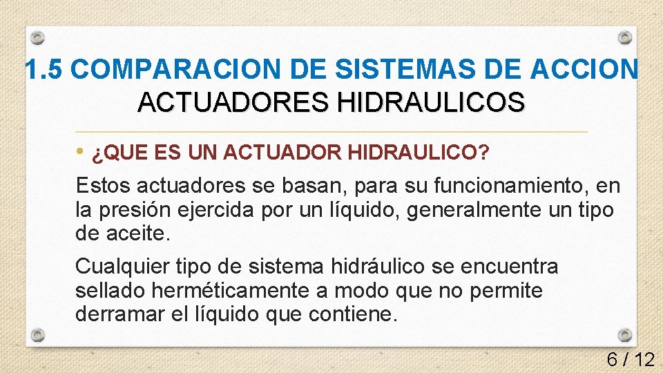 1. 5 COMPARACION DE SISTEMAS DE ACCION ACTUADORES HIDRAULICOS • ¿QUE ES UN ACTUADOR
