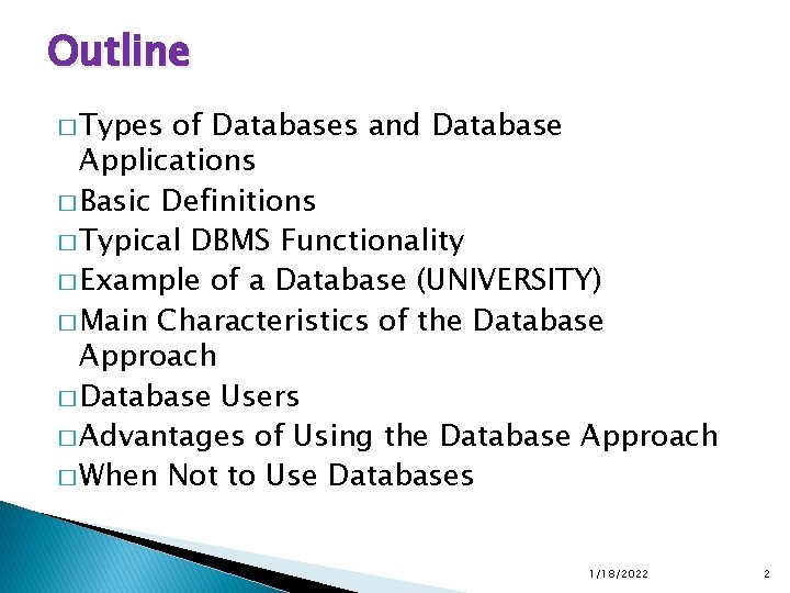 Outline � Types of Databases and Database Applications � Basic Definitions � Typical DBMS Outline � Types of Databases and Database Applications � Basic Definitions � Typical DBMS