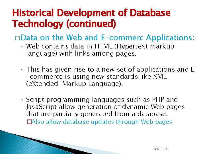 Historical Development of Database Technology (continued) � Data on the Web and E-commerc Applications: Historical Development of Database Technology (continued) � Data on the Web and E-commerc Applications: