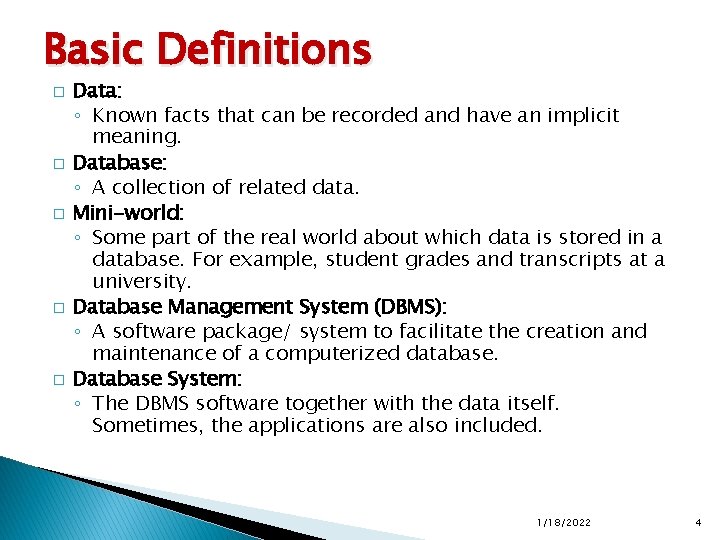 Basic Definitions � � � Data: ◦ Known facts that can be recorded and Basic Definitions � � � Data: ◦ Known facts that can be recorded and