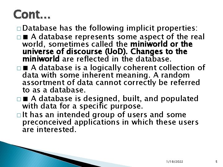 Cont. . . � Database has the following implicit properties: � ■ A database Cont. . . � Database has the following implicit properties: � ■ A database